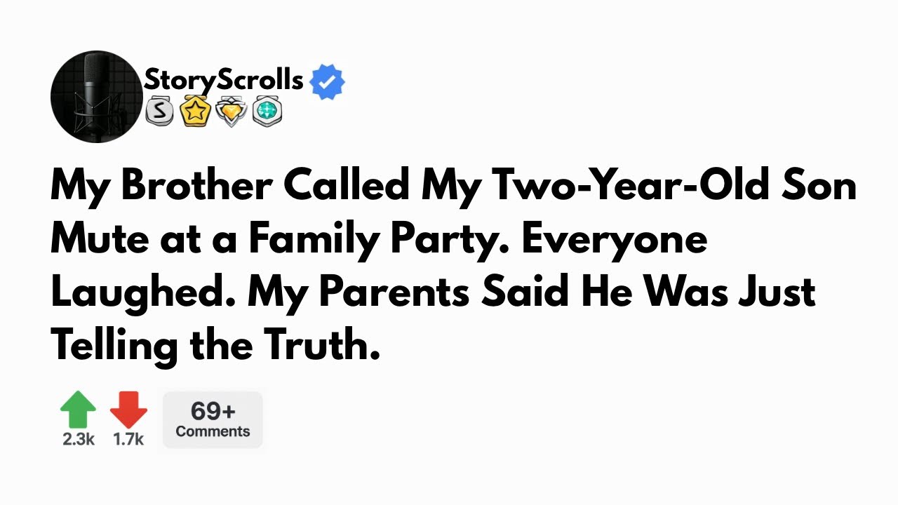 My Brother Called My Two-Year-Old Son Mute at a Family Party. Everyone Laughed. My Parents Said He