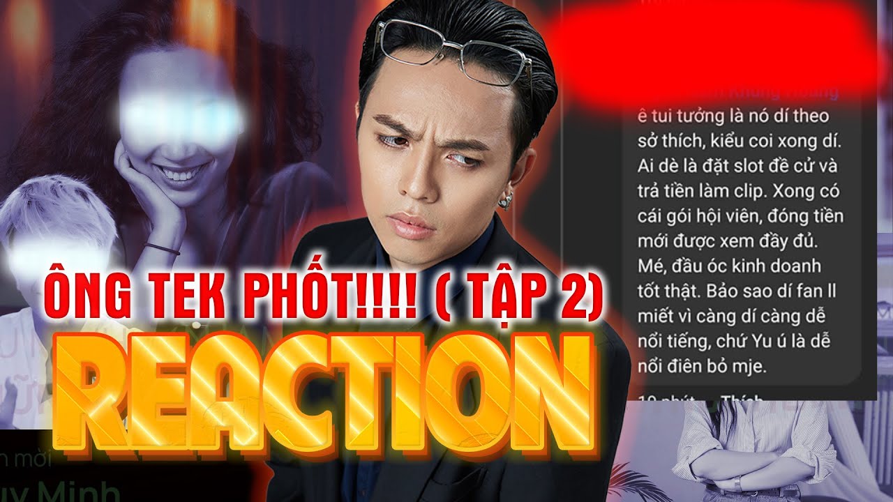 REACTION ÔNG TEK BỊ PHỐT : KHÔNG LÀM ĐƯỢC NGHỀ THÌ HAY THƯỢNG ĐẲNG