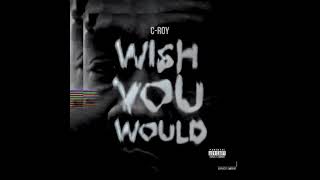 Wish You Would By C-R.o.y Beat By Ll ....