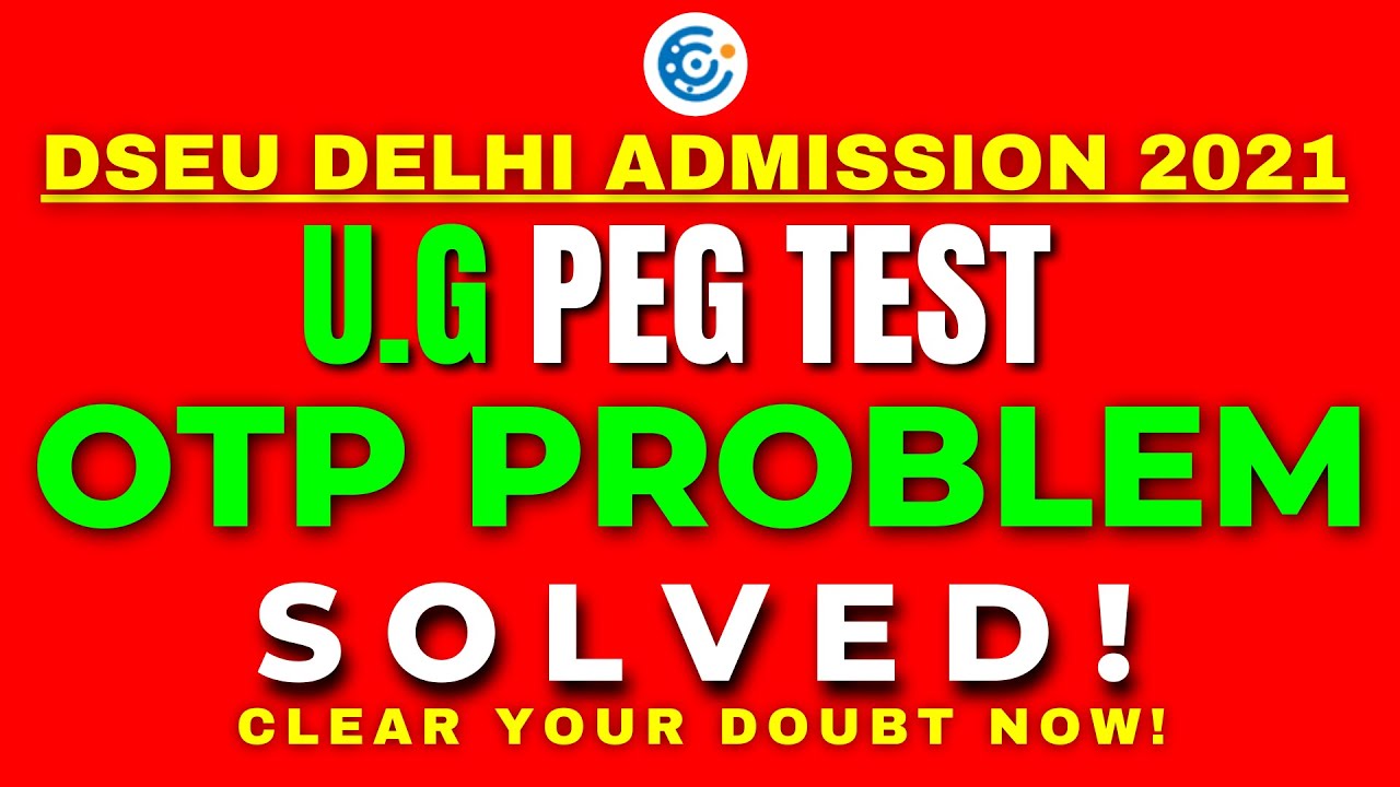 DSEU Delhi Admission 2021: PEG Test OTP Problem solved | | Cetdelhi21 # ...