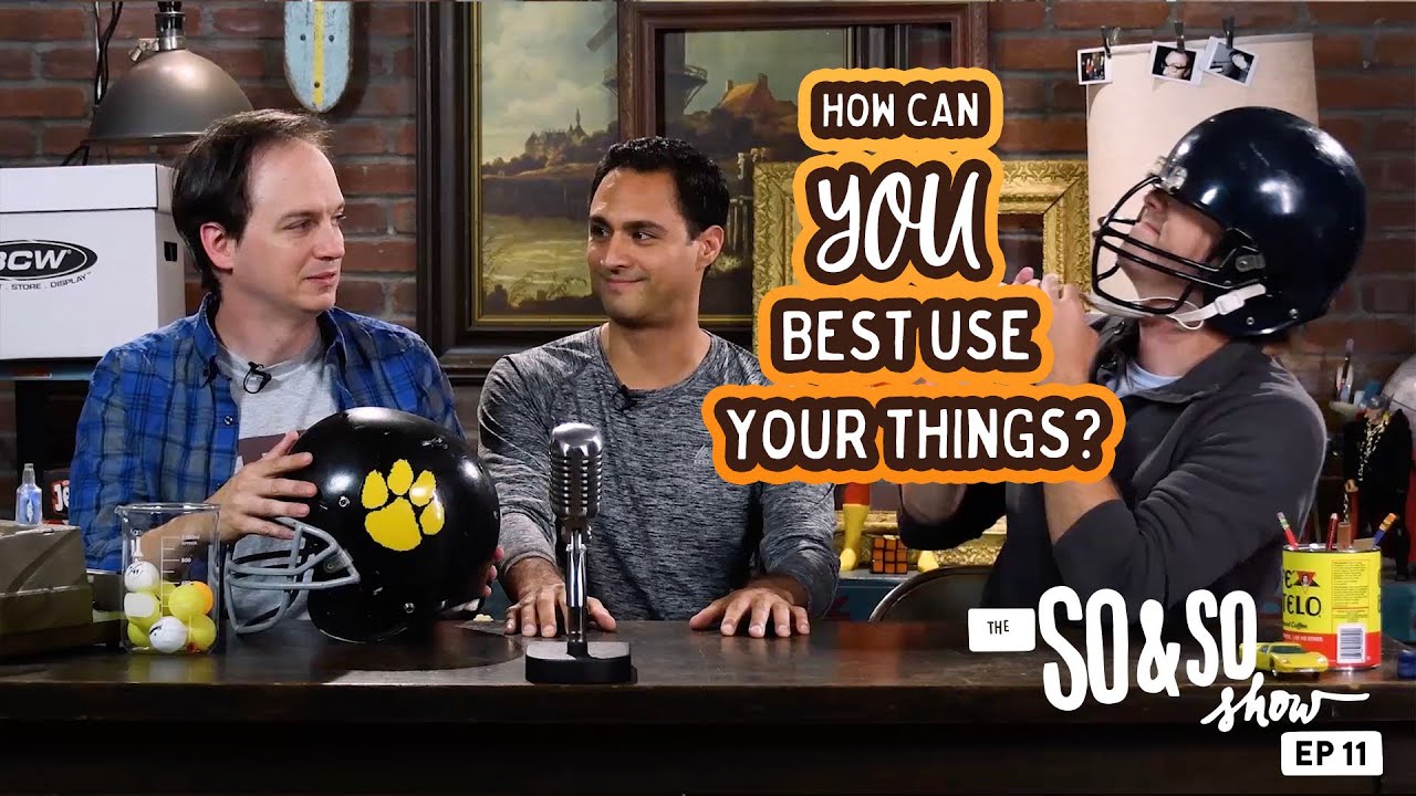 How can you best use your things? | The So & So Show Episode 11 - YouTube
