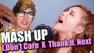 I Don't Care X Thank U, Next / MASH UP cover