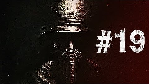 Metro Last Light Walkthrough Part 19 HD Gameplay - The Last Mutant