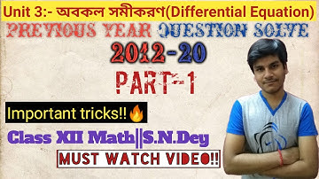 @rahulghosh5459 DIFFERENTIAL EQUATION PREVIOUS YEAR QUESTION (PART-1)(2012-20)||S.N.DEY||CLASS 12 MATH