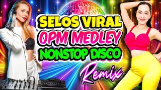 Nonstop Selos Viral Opm Disco Traxx Remix 2024💥Best Ever Pinoy Love Songs Disco Medley Megamix💥Selos