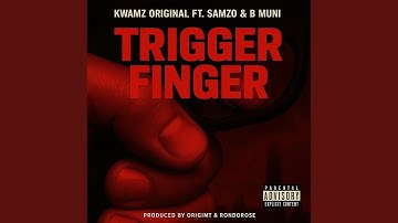 TRIGGER FINGER (feat. Samzo & Ngb Muni)