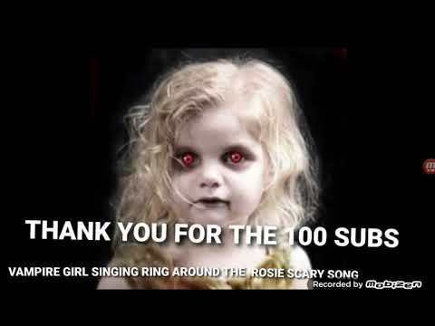 Ring around the rosie scary song thank you for the 100 subscribers