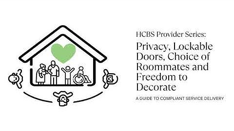 CVRC HCBS Provider Series: Privacy, Lockable Doors, Choice of roommates, etc