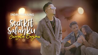 INDRO TANJUNG - SEDIKIT SALAHKU SENJATA BAGIMU - OFFICIAL MUSIC VIDEO (Lagu Slowrock Terbaru)