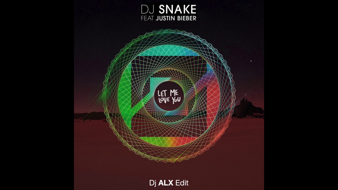 Let Me Love You (Feat. Justin Bieber) [Zedd Remix] - DJ Snake.