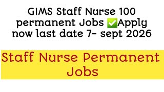 (STAFF NURSE)Permanent Jobs 100 Vacancies Apply Online Now Government Institute of Medical Sciences.