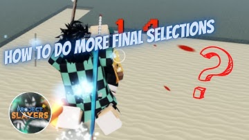 [PS] How To Do More FINAL SELECTIONS! | Project Slayers