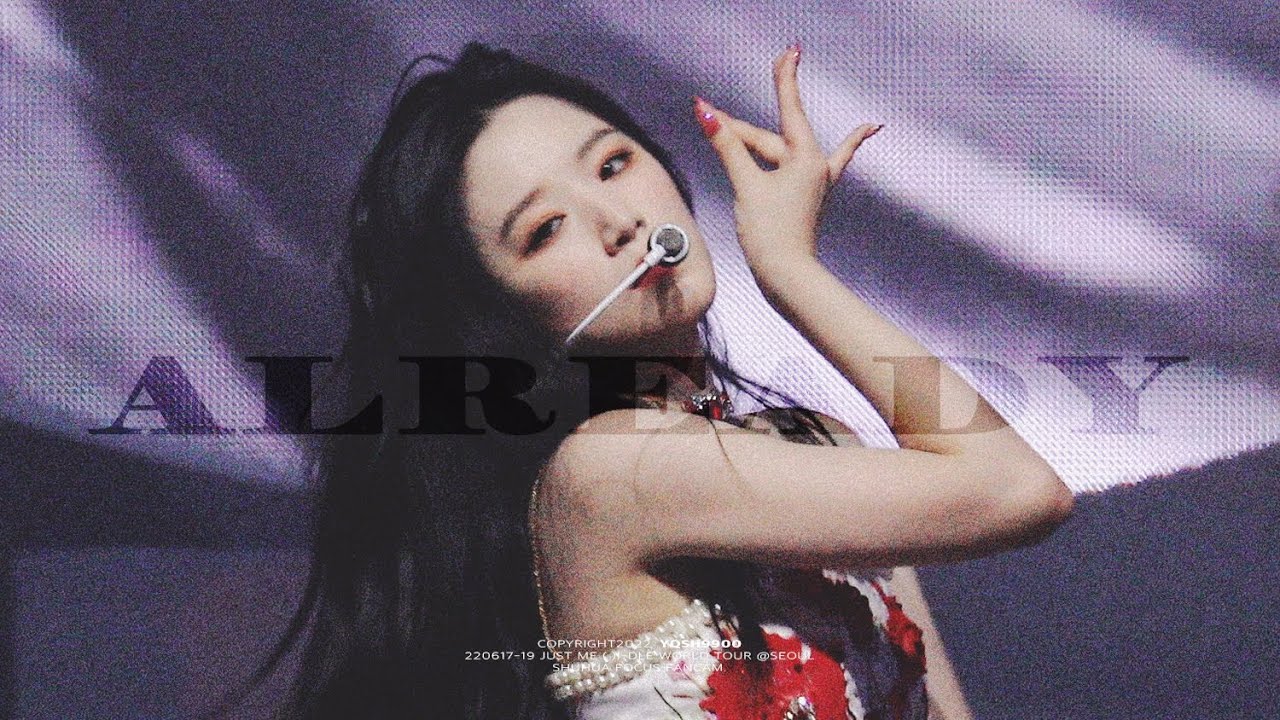 [4K] 220617-19 ALREADY (여자)아이들 슈화 직캠 (G)I-DLE SHUHUA focus fancam.