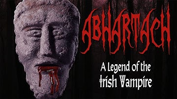 A Legend of the Irish Vampire - The Abhartach