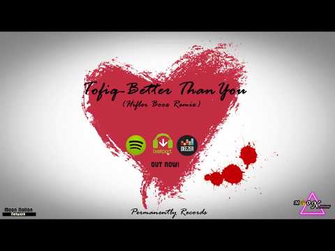 Tofiq-Better Than You (Hifler Boox Remix)