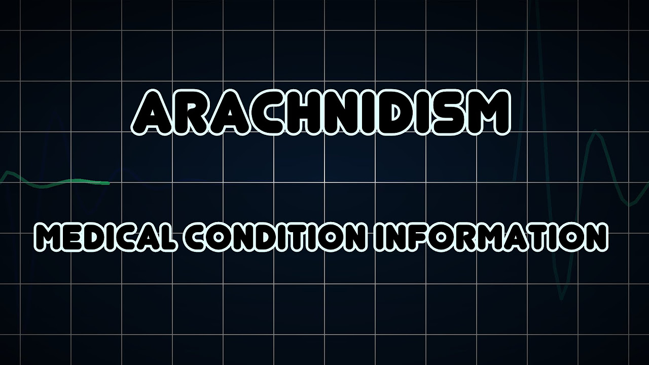 Arachnidism Medical Condition