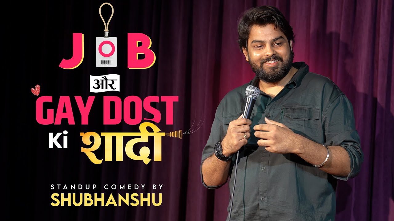 Job Aur Gay Dost Ki Shaadi | Standup Comedy Video by Shubhanshu