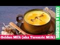 How To Make - Golden Milk (aka Turmeric Milk) Recipe