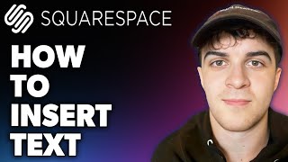 How to Insert Text on Squarespace (Full 2024 Guide)