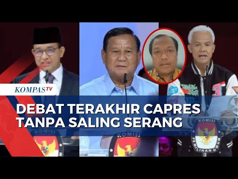 Debat Terakhir Capres Tanpa Saling Serang Terkesan Hati-Hati, Begini Kata Pengamat