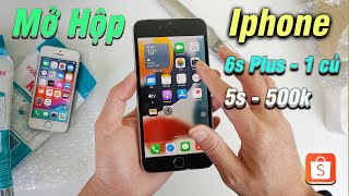 Mở hộp Iphone 6s plus giá 1 củ và iphone 5s giá 500k trên Shopee - Cái kết lại ĐẮNG ?