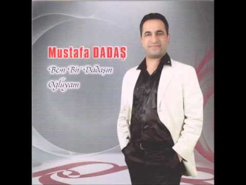 Mustafa Dadaş  - Ben Bir Dadaşın Oğluyam