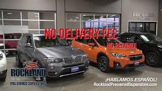 No Hidden Fees Rockland Pre-Owned Superstore