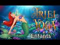 🧜‍♀️ Yoga avec Ariel | Sois Brave et Bouge avec Joie! ✨ | Yoga Pour Enfants 🤸