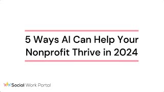 5 Ways AI Can Help Your Nonprofit Thrive in 2024