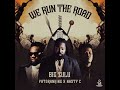 Big Zulu (Ft. Patoranking & Nasty C) - We Run The Road [Official Audio]