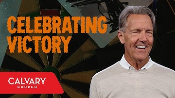 Celebrating the Ground We’ve Taken - Joshua 4:1-8 - Skip Heitzig