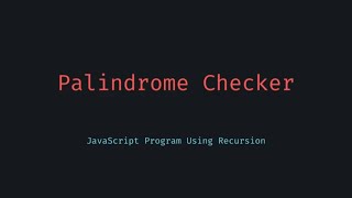 Check Palindromes Recursively in JavaScript