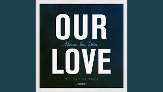 Our Love (The Juan Maclean Remix)