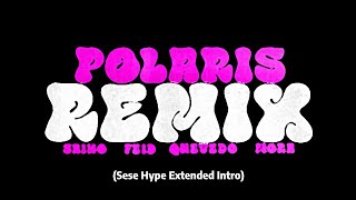 Saiko, Feid, Quevedo, Mora - Polaris Remix (Sese Hype Extended Intro)