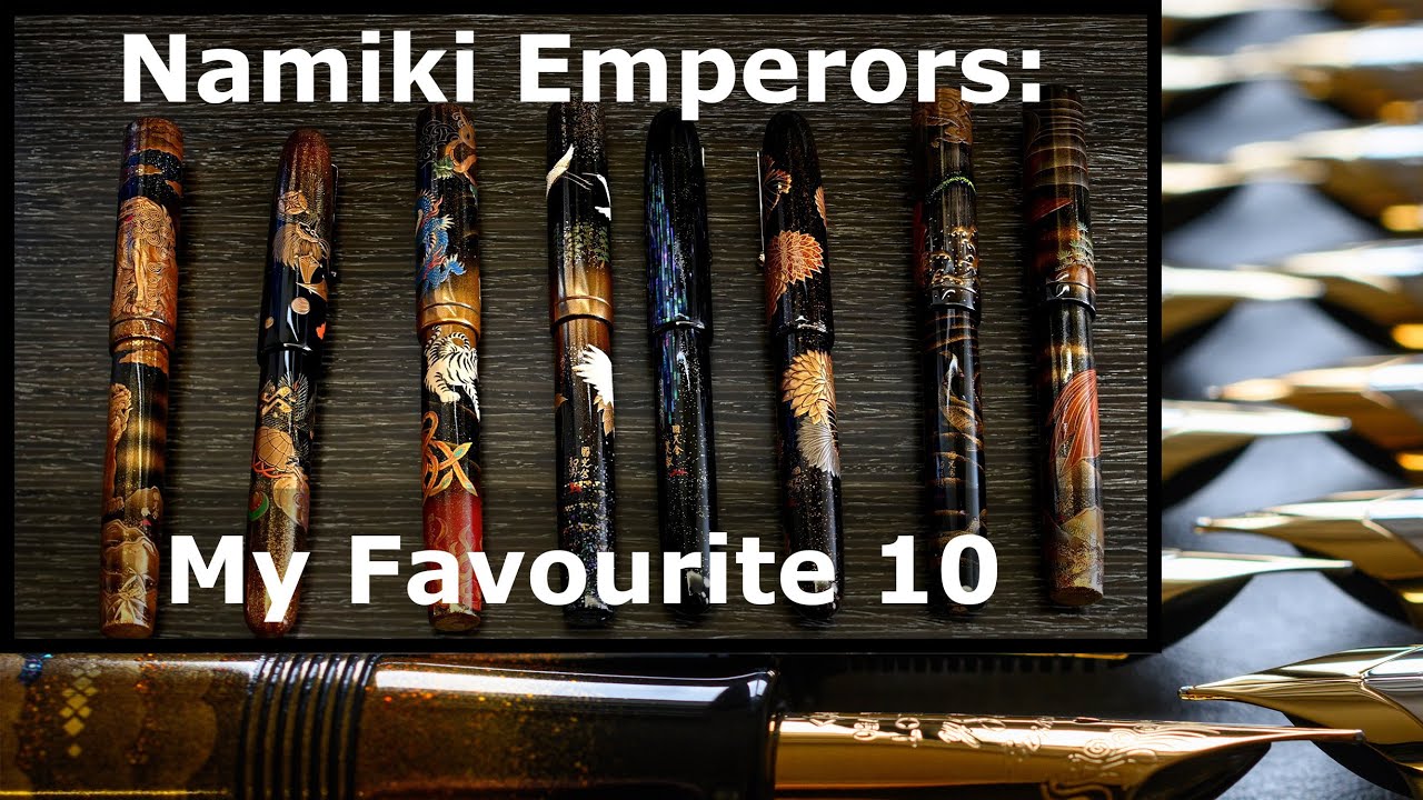 10 Namiki Emperor fountain pens: my favourites (4K)