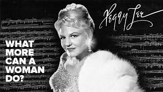 Watch Peggy Lee What More Can A Woman Do video
