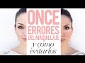 Los 11 HORRORES (errores) del maquillaje y cómo solucionarlos