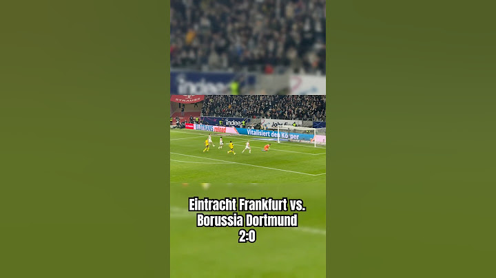 Eintracht Frankfurt vs. Borussia Dortmund 2:0