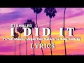 DJ KHALED - I DID IT (Lyrics) | Ft. Post Malone, Megan Thee Stallion, Lil Baby, DaBaby ||