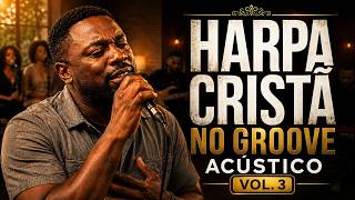 NOVO || 40 MIN DE GROOVE ACÚSTICO DA HARPA || GROOVE SMG