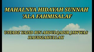 MAHALNYA HIDAYAH SUNNAH 'ALA FAHMISALAF