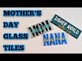How to make a glass tile for mothers day - How to use the I love glitter font and a font alternative
