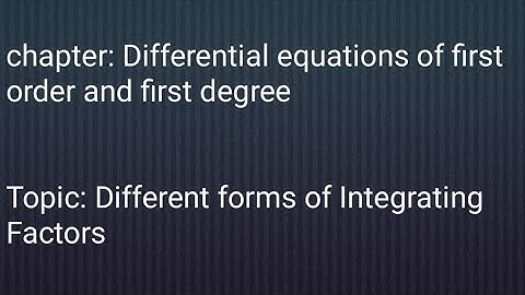 Different forms of Integrating Factors/Explaination of MCQS/B.Sc/M.Sc/JL/DL/SET/All PG entrance exam