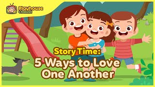 Story Time: 5 Ways to Love one Another | Story for Kids | Playhouse Channel Story