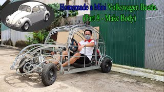 Homemade a Mini Volkswagen Beetle. (Part 8 -  Make Body)