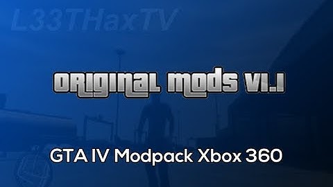 Original v1.1 Mods - GTA IV - ISO Mod - XBOX 360
