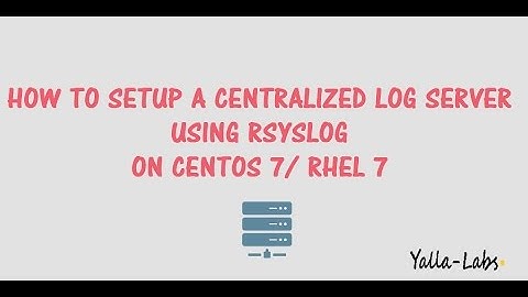 Rsyslog - How To Setup A Centralized Log Server Using Rsyslog On CentOS 7/ RHEL 7