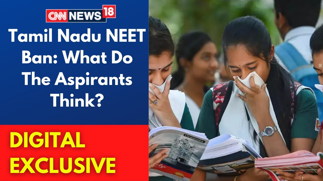 Tamil Nadu NEET Ban What Do The Aspirants Think? Tamil Nadu News CNN News18 Live YouTube