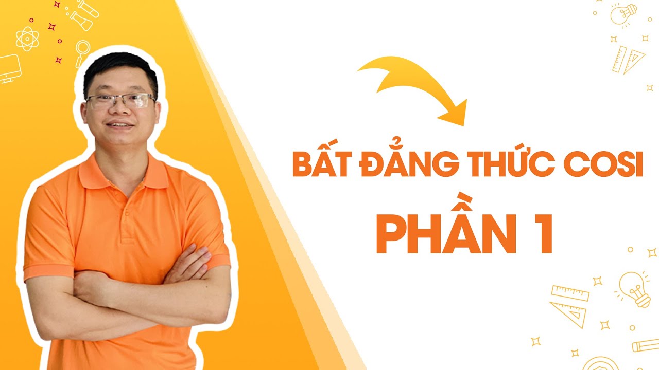 Bất đẳng thức Cosi - Toán 9 - Thầy Tiến MT (buổi 1)