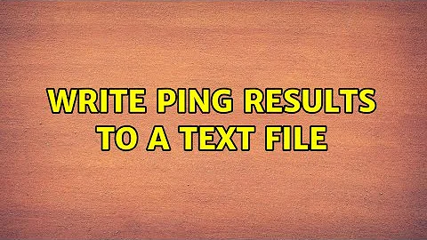 Write Ping results to a text file